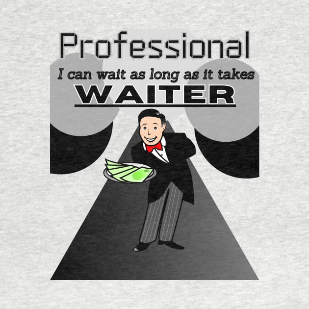 Professional Waiter by Still Young At Heart